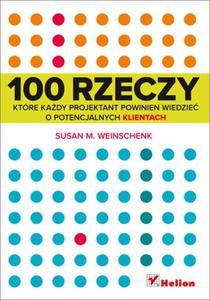 100 rzeczy, ktre kady projektant powinien wiedzie o potencjalnych klientach - 2857651596