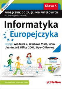 Informatyka Europejczyka. Podrcznik do zaj komputerowych dla szkoy podstawowej, kl. 5. Edycja: Windows 7, Windows Vista, Linux Ubuntu, MS Office 2007, OpenOffice.org (Wydanie II) - 2857651606