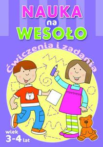 Nauka na wesoo. wiczenia i zadania. Wiek 3-4 lat