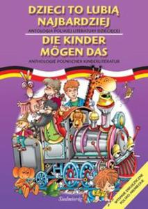 Dzieci to lubi najbardziej. Wydanie polsko-niemieckie - 2857651909