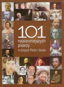 101 najsawniejszych pisarzy w dziejach Polski i wiata