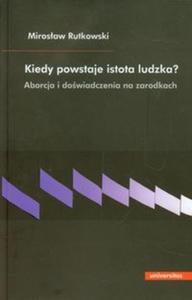 Kiedy powstaje istota ludzka?