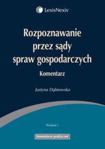 Rozpoznawanie przez sdy spraw gospodarczych Komentarz