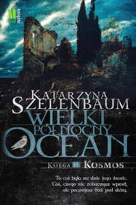 Wielki Pnocny Ocean Ksiga II. Kosmos - 2857652273