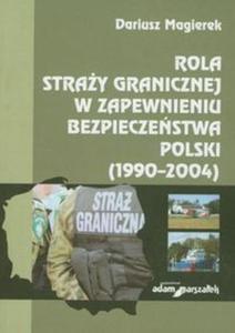 Rola stray granicznej w zapewnieniu bezpieczestwa Polski (1990-2004) - 2857652369