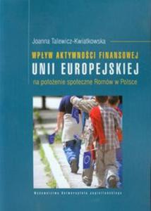 Wpyw aktywnoci finansowej Unii Europejskiej na pooenie spoeczne Romów w Polsce