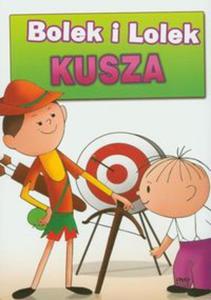 Bolek i Lolek Kusza - 2857652390