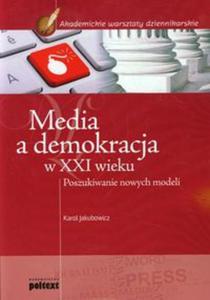 Media a demokracja w XXI wieku - 2857652598