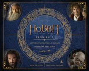 Hobbit. Niezwyka podró. Kronika 2. Sztuka tworzenia postaci