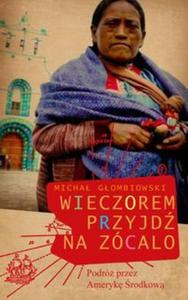 Wieczorem przyjd na zócalo