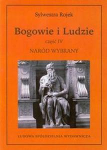 Bogowie i ludzie cz IV Naród wybrany