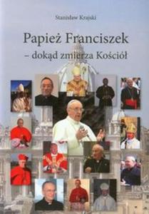 Papie Franciszek dokd zmierza Koció