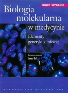 Biologia molekularna w medycynie. Elementy genetyki klinicznej - 2857653430