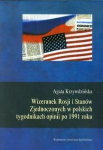 Wizerunek Rosji i Stanw Zjednoczonych w polskich tygodnikach opinii po 1991 roku - 2857653518