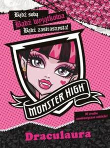 Monster High. Bd sob! Bd wyjtkowa! Bd potworna! Draculaura