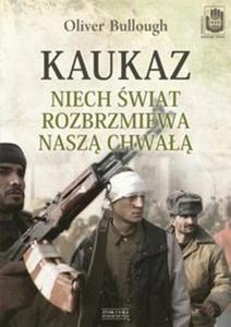 Kaukaz. Niech wiat rozbrzmiewa nasz chwa - 2857653563