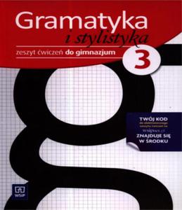 Gramatyka i stylistyka. Klasa 3, gimnazjum. Jzyk polski. Zeszyt do wicze - 2857653897