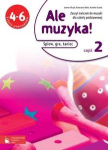 Ale muzyka. Klasa 4-6, szkoa podstawowa, cz 2. Muzyka. Zeszyt wicze. - 2857654043