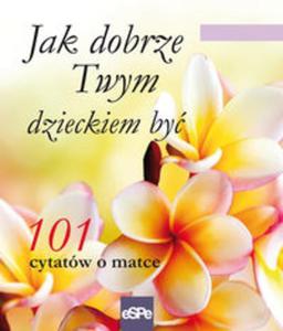 Jak dobrze Twym dzieckiem by - 2857654153