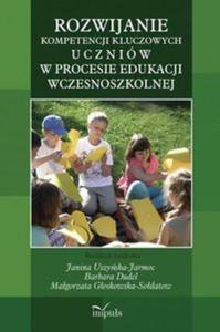 Rozwijanie kompetencji kluczowych uczniw w procesie edukacji wczesnoszkolnej - 2857654357