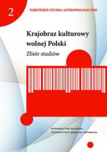 Krajobraz kulturowy wolnej Polski Zbir studiw - 2857654395