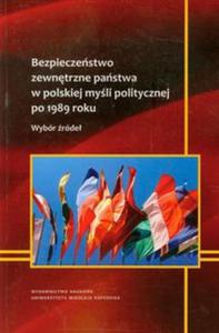 Bezpieczestwo zewntrzne pastwa w polskiej myli politycznej po 1989 roku - 2857654738