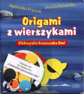 Ciekawska kaczuszka Omi. Origami z wierszykami + zestaw papieru