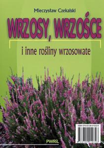 Wrzosy, wrzoce i inne roliny wrzosowate