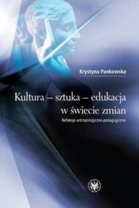 Kultura sztuka edukacja w wiecie zmian - 2857654948