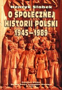 O spoecznej historii Polski 1945-1989 - 2825657408