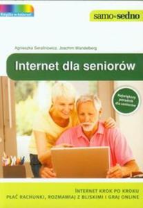 Internet dla seniorw. Praktyczna droga do osignicia celu - 2857655253