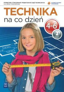 Technika na co dzie. Klasa 4-6, szkoa podstawowa, cz 2. Podrcznik z wiczeniami