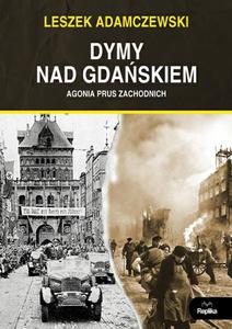 Dymy nad Gdaskiem, Agonia Prus Zachodnich - 2857655407