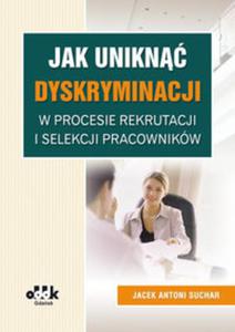 Jak unikn dyskryminacji w procesie rekrutacji i selekcji pracownikw - 2857655610