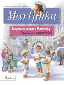 Martynka Zaczynam czyta z Martynk Ulubione opowieci - 2857655678