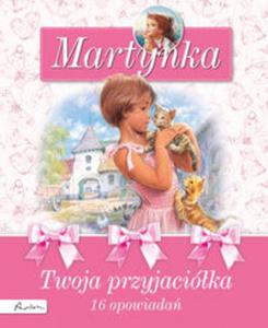 Martynka. Twoja przyjacika. 16 opowiada - 2857655686