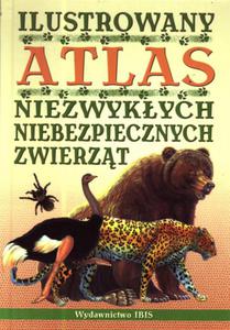 Ilustrowany atlas niezwykych niebezpiecznych zwierzt - 2857655767