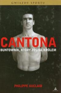 Cantona Buntownik ktry zosta krlem - 2857656019