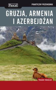 Gruzja, Armenia i Azerbejdan praktyczny przewodnik 2013