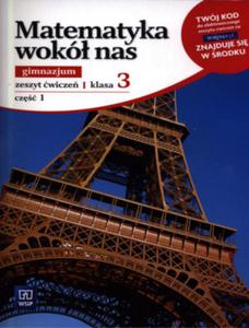 Matematyka wokó nas 3. Gimnzjum. Klasa 3. Zeszyt wicze, cz 1