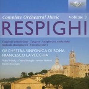 Respighi: Orchestral Works Volume 3 - 2857657265