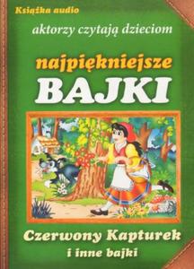 Czerwony kapturek i inne bajki. Ksika audio - aktorzy czytaj dzieciom najpikniejsze bajki - 2825657563