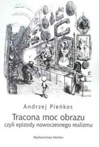 Tracona moc obrazu czyli epizody nowoczesnego realizmu