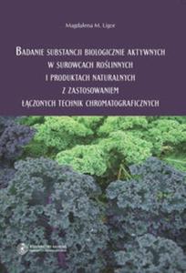 Badanie substancji biologicznie aktywnych w surowcach rolinnych i produktach naturalnych z zastosow - 2857657947