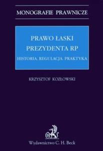 Prawo aski Prezydenta RP Historia Regulacja Praktyka - 2857658002