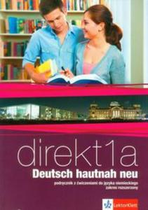 Direkt 1A Deutsch hautnah neu Podrcznik z wiczeniami do jzyka niemieckiego z pyt CD Zakres rozszerzony - 2857658173