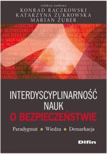 Interdyscyplinarno nauk o bezpieczestwie Paradygmat, wiedza, demarkacja - 2857658555