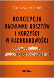 Koncepcja rachunku kosztów i korzyci w rachunkowoci odpowiedzialnoci spoecznej...