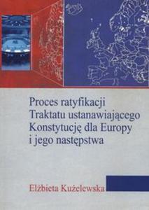 Proces ratyfikacji Traktatu ustanawiajcego Konstytucj dla Europy i jego nastpstwa - 2857658736