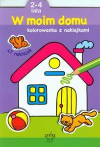 W moim domu Kolorowanka z naklejkami 2-4 lata